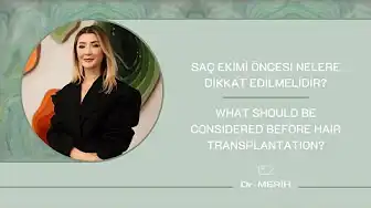 SAÇ EKİMİ ÖNCESİ NELERE DİKKAT EDİLMELİDİR?