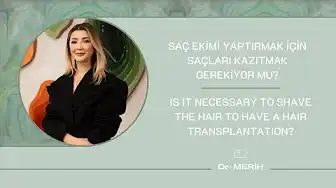 SAÇ EKİMİ YAPTIRMAK İÇİN SAÇLARI KAZITMAK GEREKİYOR MU?